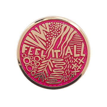 Feel It All Enamel Pin